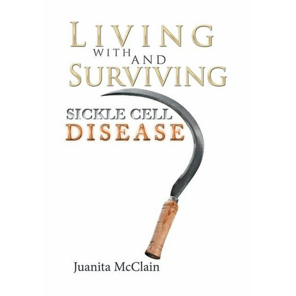 Living with and Surviving Sickle Cell Disease (Hardcover)