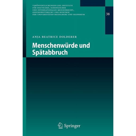 Veröffentlichungen Des Instituts Für Deu Menschenwürde Und Spätabbruch, Book 38, (Paperback)