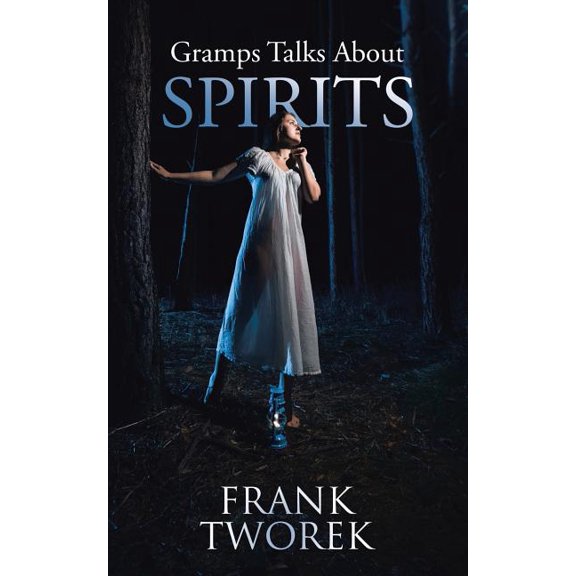 Gramps Talks About Spirits (Paperback)