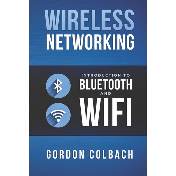 Wireless Networking: Introduction to Bluetooth and Wifi