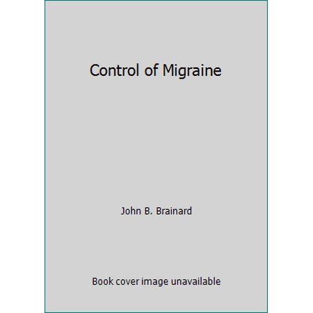 Control of Migraine [Paperback - Used]