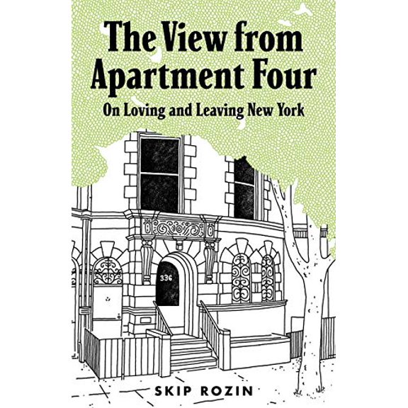 Pre-Owned The View from Apartment Four: On Loving and Leaving New York, 9781733156301, 1733156305, Paperback,