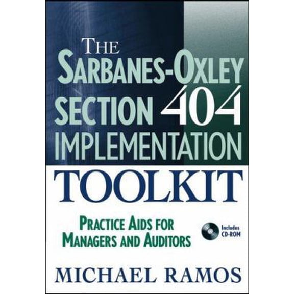Pre-Owned The Sarbanes-oxley Section 404 Implementation Toolkit: Practice AIDS for Managers and Auditors (Hardcover) 0471712256 9780471712251