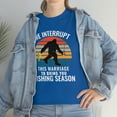 thumbnail image 3 of We Interrupt This Marriage To Bring You Fishing Season Funny T-Shirt, 3 of 4