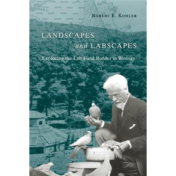 Pre-Owned Landscapes and Labscapes : Exploring the Lab-Field Border in Biology (Paperback)