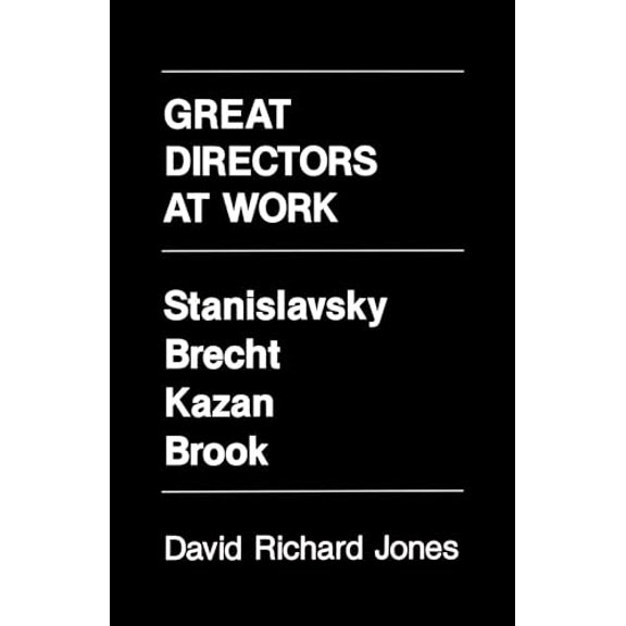 Pre-Owned Great Directors at Work: Stanislavsky, Brecht, Kazan, Brook (Paperback) 0520061748 9780520061743