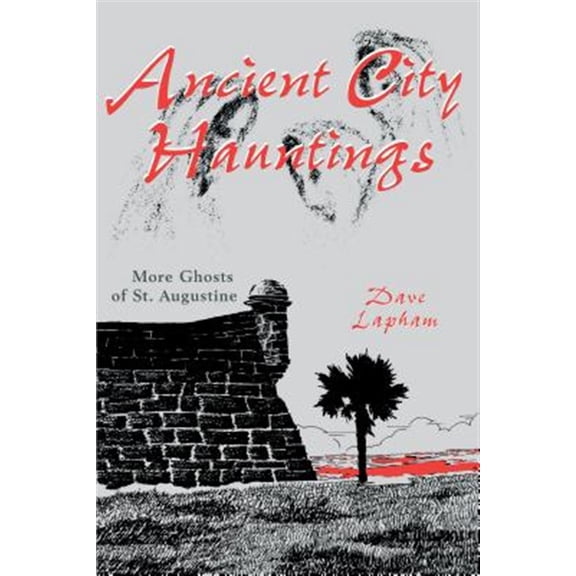 Pre-Owned Ancient City Hauntings: More Ghosts of St. Augustine, (Paperback)