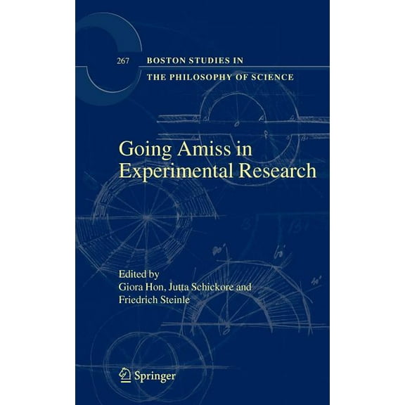Boston Studies in the Philosophy and His Going Amiss in Experimental Research, Book 267, (Hardcover)