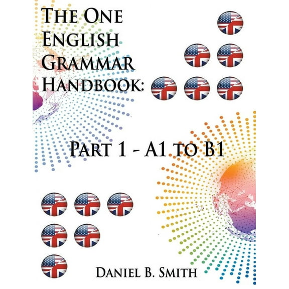 The One English Grammar Handbook: Part 1 - A1 to B1, (Paperback)