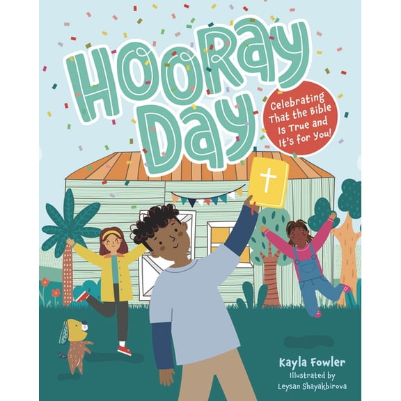 Hooray Day: Celebrating That the Bible Is True and It's for You, (Hardcover)