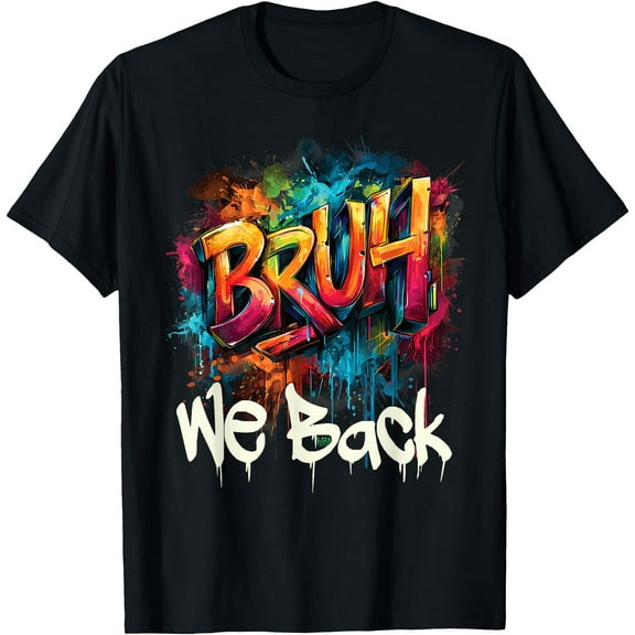 Bruh We Back To School First Day Of Boys Kids Girls Teens T-Shirt