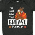 thumbnail image 4 of Inktastic I'll Just Have the Breast, Please Cute Turkey Boys or Girls Baby Bodysuit, 4 of 5