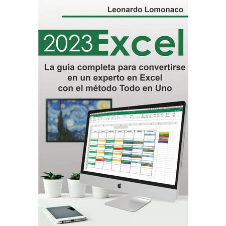 Excel 2023: La guía completa para convertirse en un experto en Excel con el método Todo en Uno (Paperback)