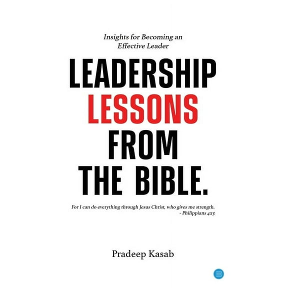 Leadership Lessons from the Bible: Insights for Becoming an Effective Leader, (Paperback)