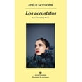 thumbnail image 1 of Libro Los Aerostatos Tapa Blanda, Autor Amelie Nothom, Editorial Anagrama Oceano, 1 of 2