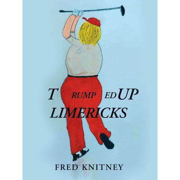 TRUMPed up Limericks, (Paperback)