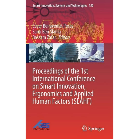 Smart Innovation, Systems and Technologi Proceedings of the 1st International Conference on Smart Innovation, Ergonomics and Applied Human Factors (Seahf), Book 150, (Hardcover)