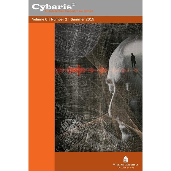 Volume 6, Issue 2 Cybaris, an Intellectual Property Law Review Paperback 1514664755 9781514664759 Rebecca Tsosie, Kenneth L. Port, Joseph W. Dubis Ph.D., James Ryan, Kelly Fermoyle