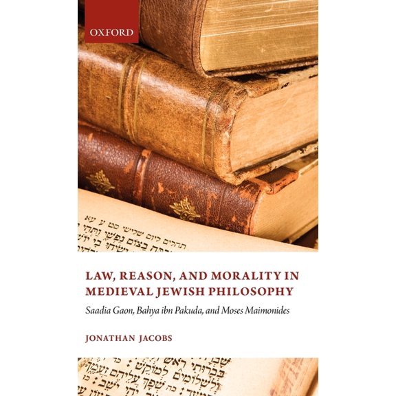 Law, Reason, and Morality in Medieval Jewish Philosophy, (Hardcover)