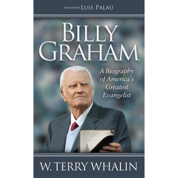 Billy Graham A Biography Of America S Greatest Evangelist Paperback Walmart Com Walmart Com