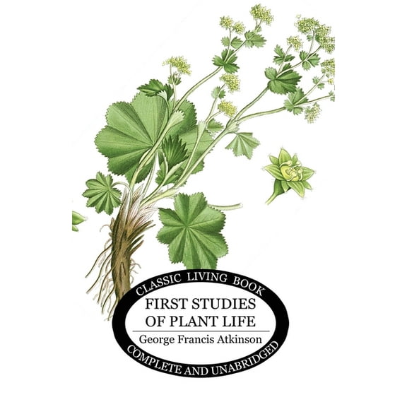 First Studies of Plant Life, (Paperback)