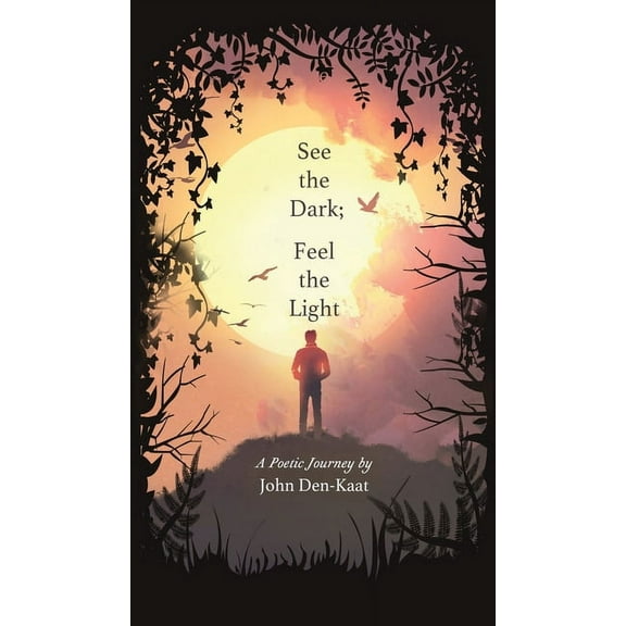 See the Dark; Feel the Light, (Hardcover)