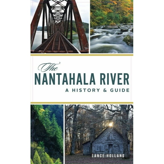 Nantahala River: A History & Guide (Hardcover)
