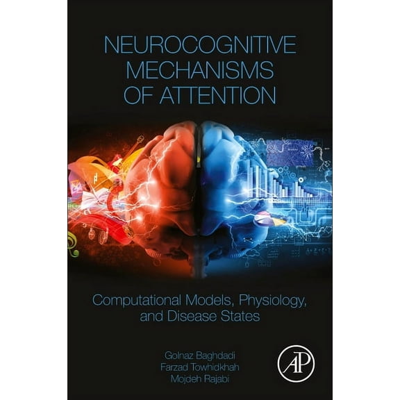 Neurocognitive Mechanisms of Attention: Computational Models, Physiology, and Disease States, (Paperback)
