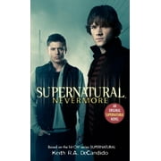 KEITH R A DECANDIDO Supernatural: Supernatural: Nevermore (Paperback)