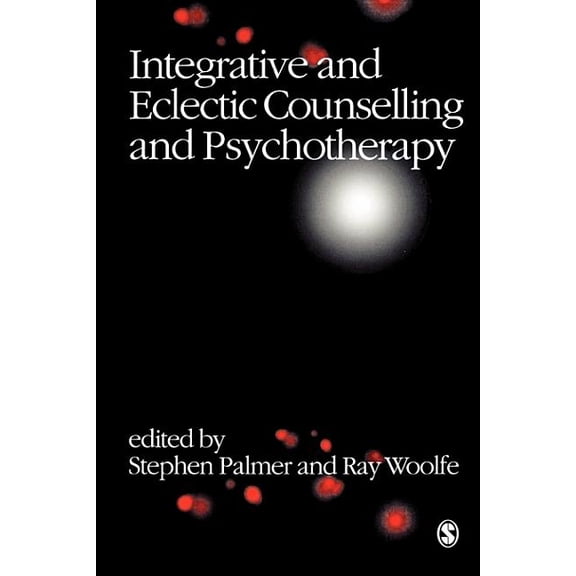 Integrative and Eclectic Counselling and Psychotherapy, (Paperback)