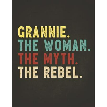 Funny Rebel Family Gifts: Grannie the Woman the Myth the Rebel Shirt Bad Influence Legend Dotted Bullet Notebook Journal Dot Grid Planner Organi