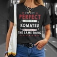 thumbnail image 4 of Im Not Perfect But Im A Komatsu And Thats Almost The Same Thing Shirt Unisex TShirt, 4 of 6