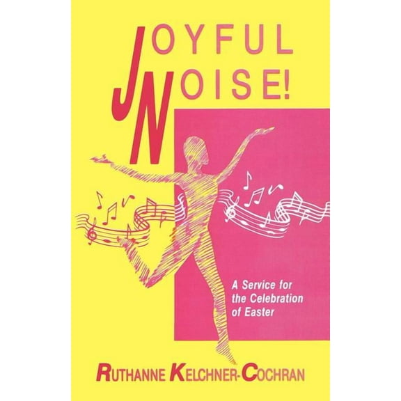 Joyful Noise: A Service For The Celebration Of Easter, (Paperback)