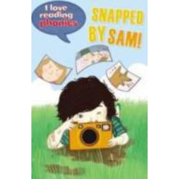 Pre-Owned Snapped by Sam! (I Love Reading Phonics Level 5) (Paperback) 1848987757 9781848987753