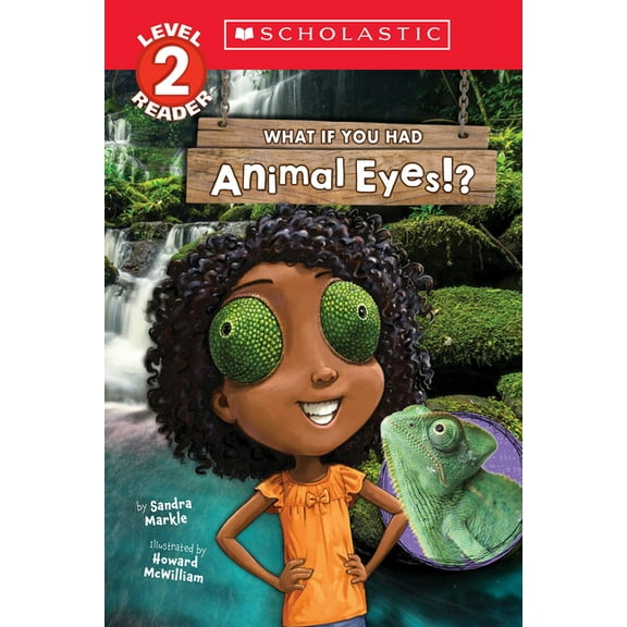 What If You Had... ?: What If You Had Animal Eyes!? (Scholastic Reader, Level 2) (Paperback)