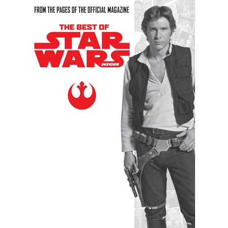 Star Wars: The Best of Star Wars Insider: Volume (Best Star Wars Moments)