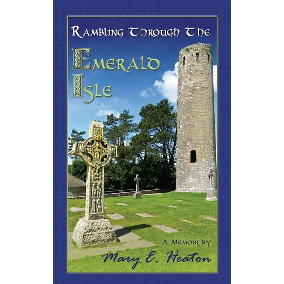 Rambling Through the Emerald Isle : A travel memoir (Paperback)