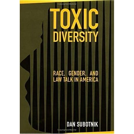 Toxic Diversity Race Gender And Law Talk In America