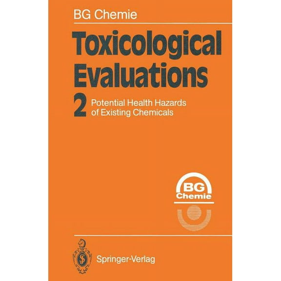 Toxicological Evaluations Toxicological Evaluations: Potential Health Hazards of Existing Chemicals, Book 2, (Paperback)