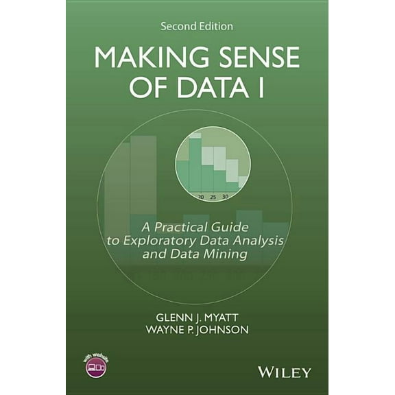 Making Sense of Data I: A Practical Guide to Exploratory Data Analysis and Data Mining, (Paperback)