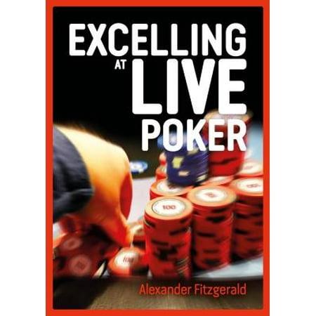 Exploitative Play in Live Poker : How to Manipulate Your Opponents Into Making (Best Live Poker App)
