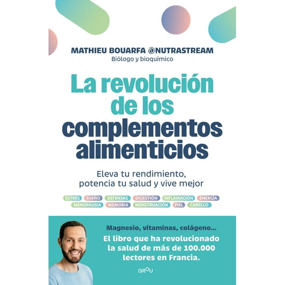 La RevoluciÃ³n de Los Complementos Alimenticios / The Revolution of Nutritional Supplements, (Paperback)