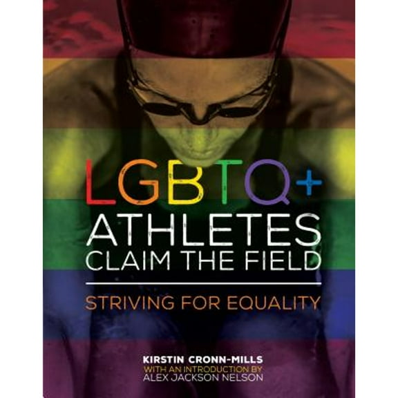 LGBTQ Athletes Claim the Field: Striving for Equality (Hardcover)