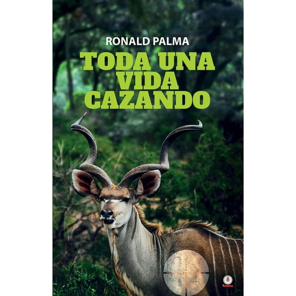 Toda una vida cazando, (Paperback)