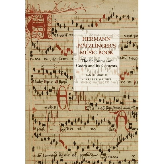 Studies in Medieval and Renaissance Musi Hermann PÃ¶tzlinger's Music Book: The St Emmeram Codex and Its Contexts, Book 8, (Hardcover)