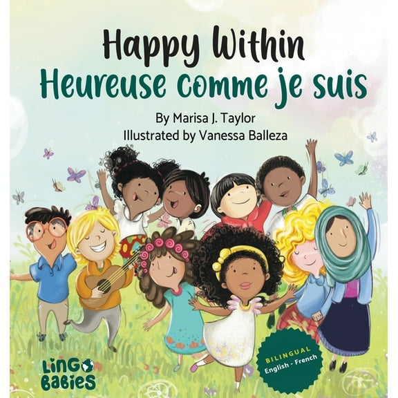 Happy within/ Heureuse comme je suis: bilingual childrens book french english/ livre bilingue anglais franÃ§ais enfant (E, (Hardcover)