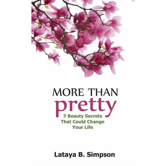 More Than Pretty: 7 Beauty Secrets That Could Change Your Life (Paperback)