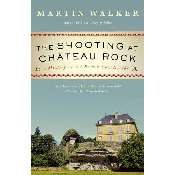 Bruno, Chief of Police The Shooting at Chateau Rock: A Mystery of the French Countryside, (Paperback)