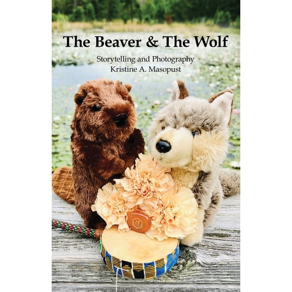 The Beaver & The Wolf, (Paperback)