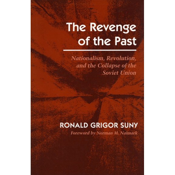 Pre-Owned Revenge of the Past: Nationalism, Revolution, and the Collapse of the Soviet Union (Paperback) 0804722471 9780804722476